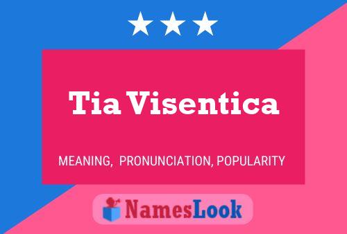 Tia Visentica Name Poster