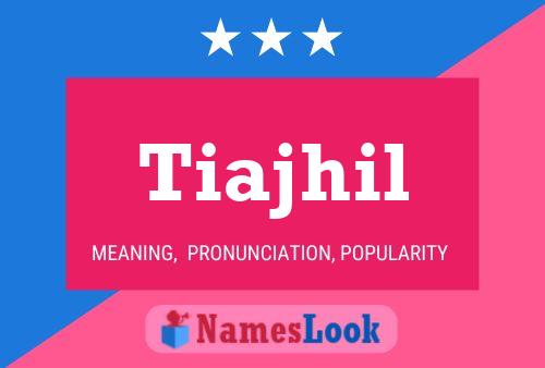 Tiajhil Name Poster