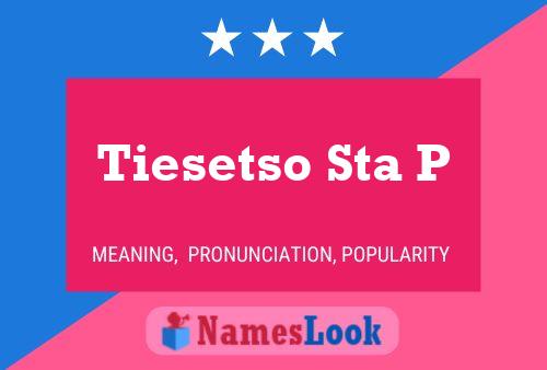 Tiesetso Sta P Name Poster