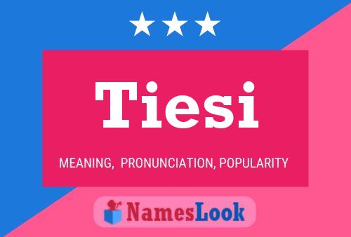 Tiesi Name Poster