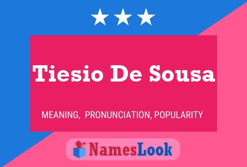 Tiesio De Sousa Name Poster