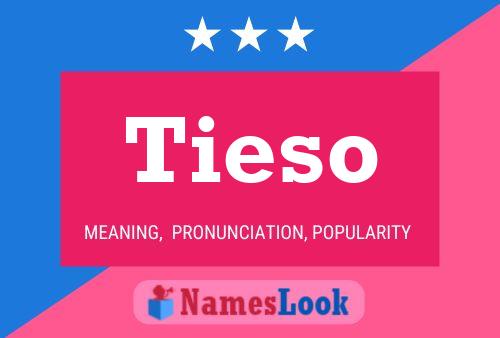 Tieso Name Poster