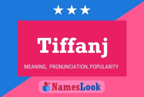 Tiffanj Name Poster