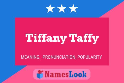 Tiffany Taffy Name Poster