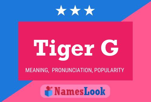 Tiger G Name Poster