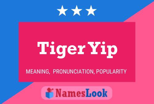 Tiger Yip Name Poster