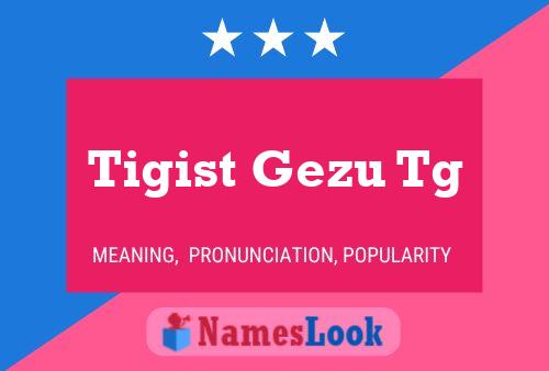 Tigist Gezu Tg Name Poster