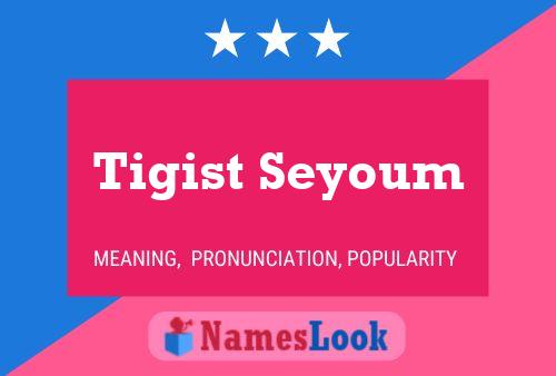 Tigist Seyoum Name Poster