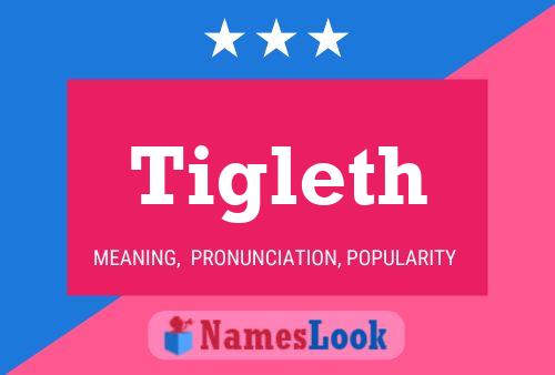 Tigleth Name Poster