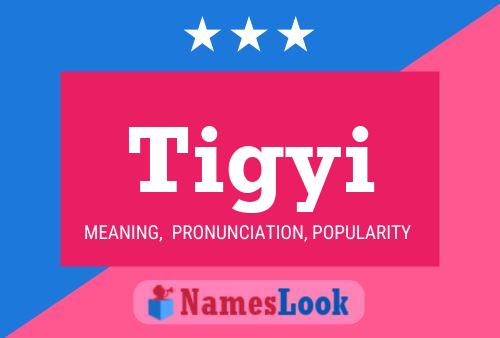 Tigyi Name Poster