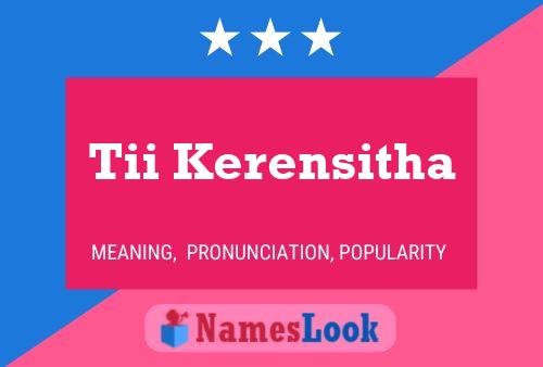 Tii Kerensitha Name Poster