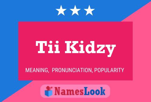 Tii Kidzy Name Poster