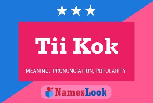 Tii Kok Name Poster