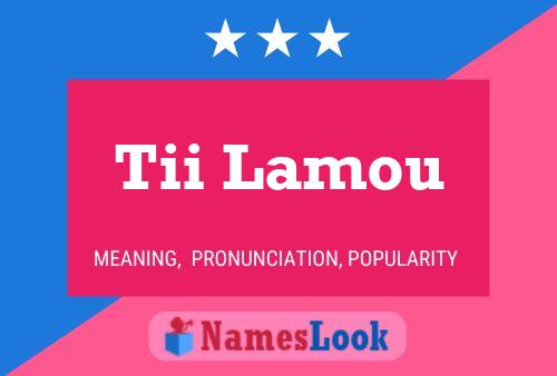 Tii Lamou Name Poster