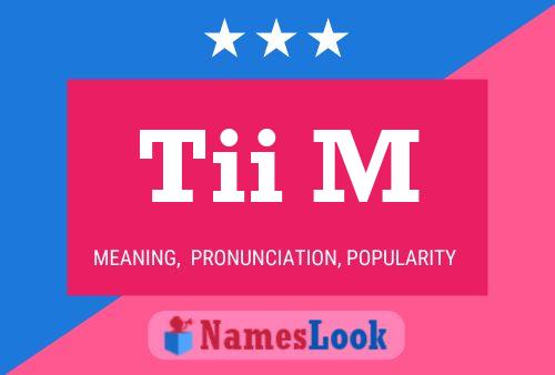 Tii M Name Poster