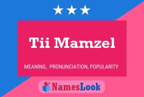 Tii Mamzel Name Poster