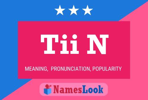 Tii N Name Poster