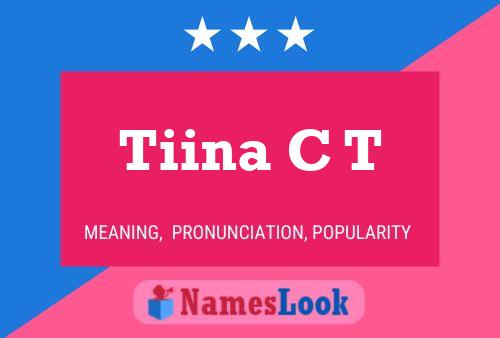 Tiina C T Name Poster