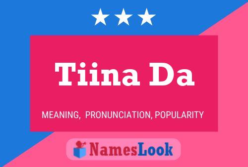 Tiina Da Name Poster