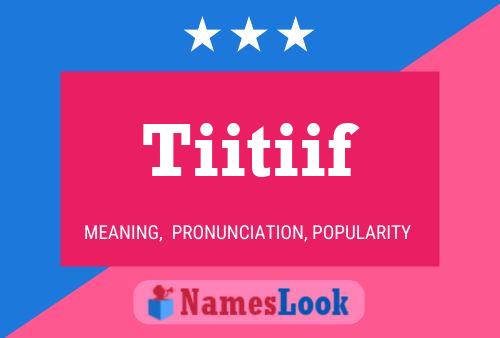 Tiitiif Name Poster