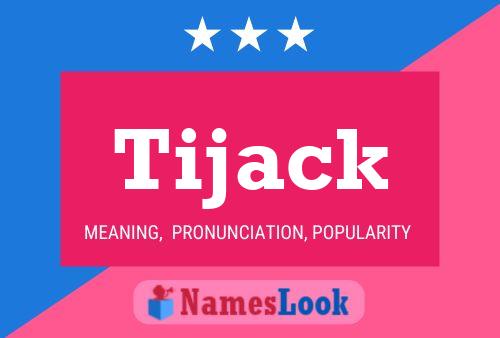 Tijack Name Poster