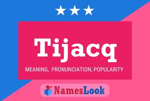 Tijacq Name Poster