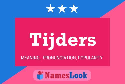 Tijders Name Poster