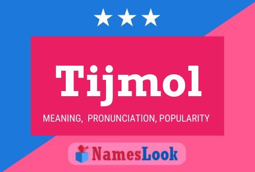 Tijmol Name Poster