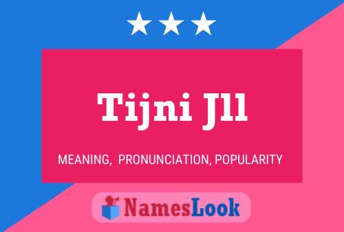 Tijni Jll Name Poster