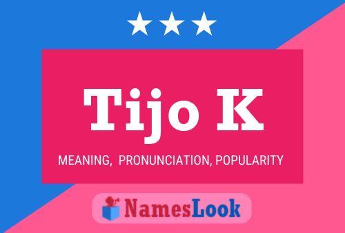 Tijo K Name Poster