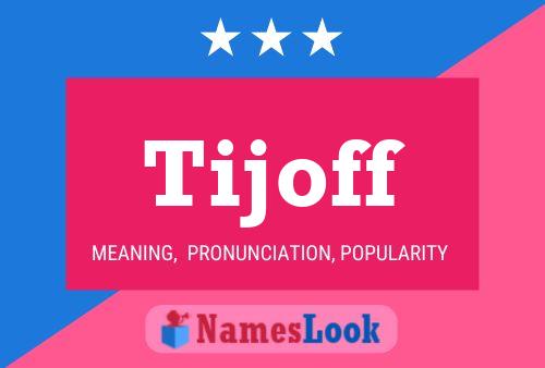 Tijoff Name Poster