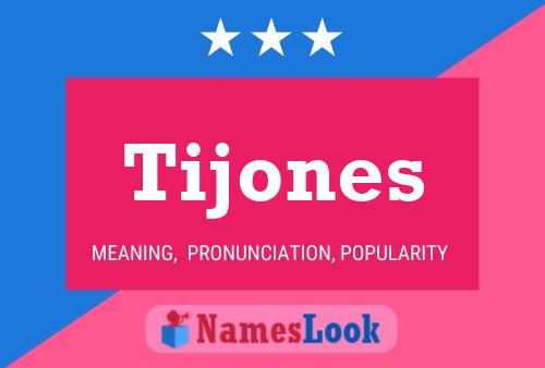 Tijones Name Poster