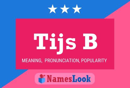 Tijs B Name Poster