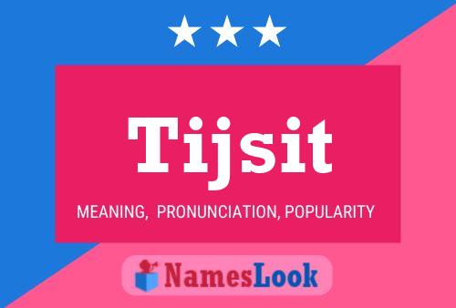 Tijsit Name Poster