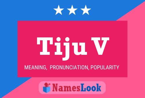 Tiju V Name Poster