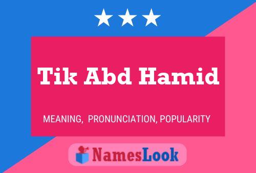 Tik Abd Hamid Name Poster