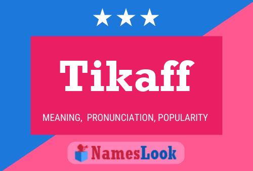 Tikaff Name Poster