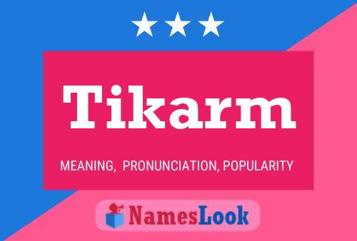 Tikarm Name Poster