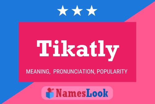 Tikatly Name Poster