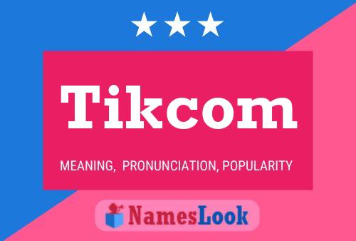 Tikcom Name Poster