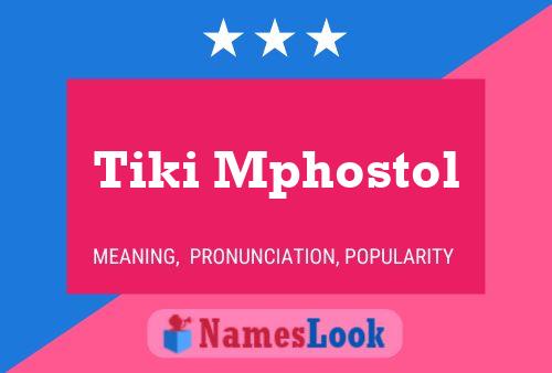 Tiki Mphostol Name Poster