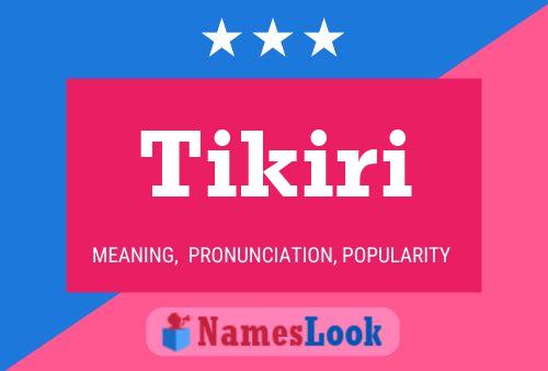 Tikiri Name Poster