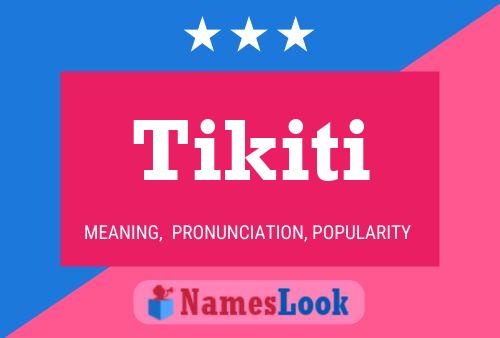 Tikiti Name Poster