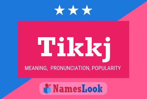 Tikkj Name Poster