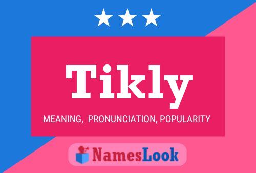 Tikly Name Poster