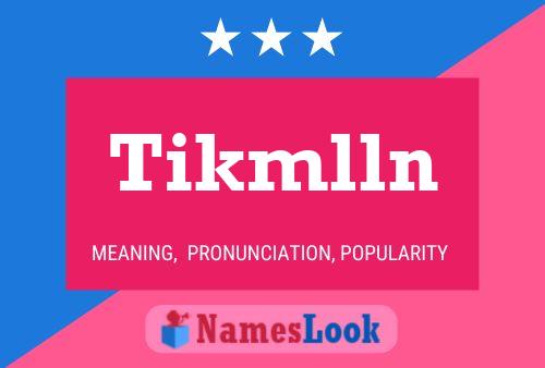 Tikmlln Name Poster