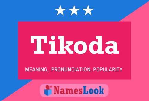 Tikoda Name Poster