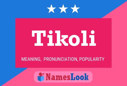 Tikoli Name Poster