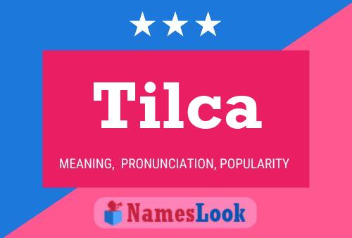 Tilca Name Poster