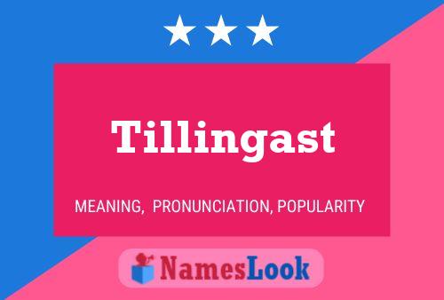 Tillingast Name Poster